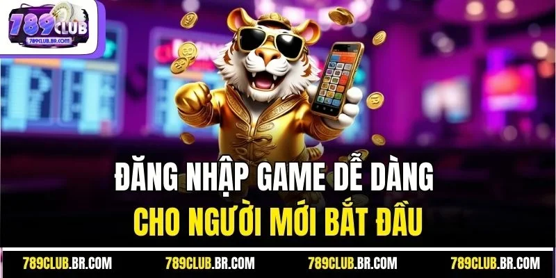 Đăng nhập game dễ dàng cho người mới bắt đầu