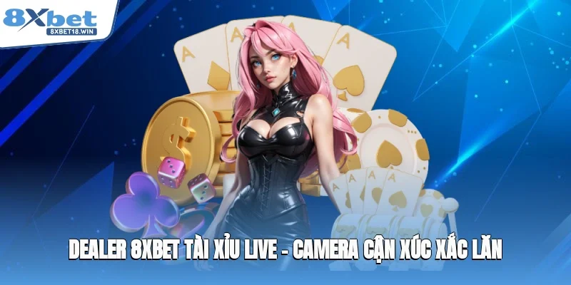 Dealer 8XBET tài xỉu live – camera cận xúc xắc lăn